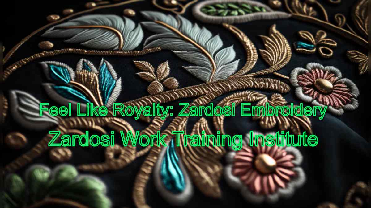 Feel Like Royalty: Luxurious Zardosi Embroidery Services